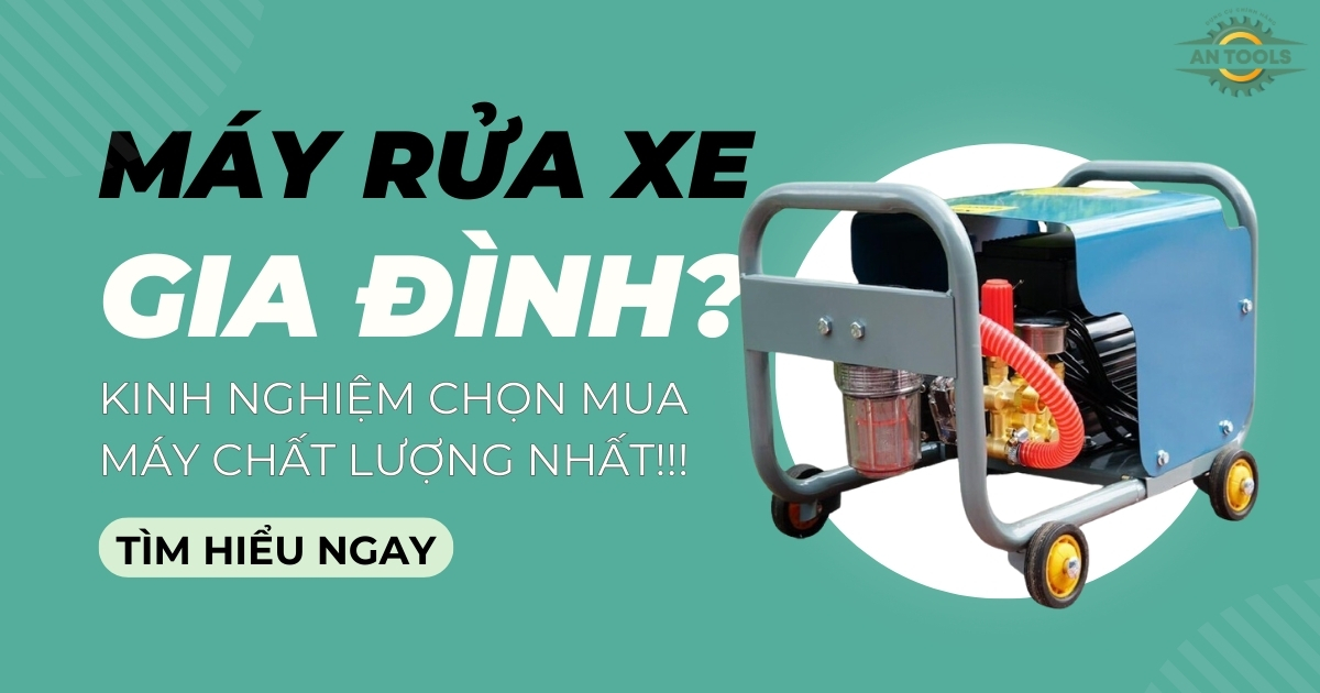 Chia sẻ kinh nghiệm mua máy rửa xe gia đình và các mẫu được ưa chuộng nhất