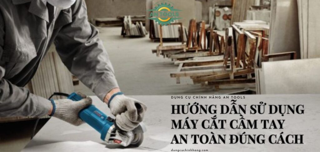Những lưu ý khi sử dụng máy cắt cầm tay