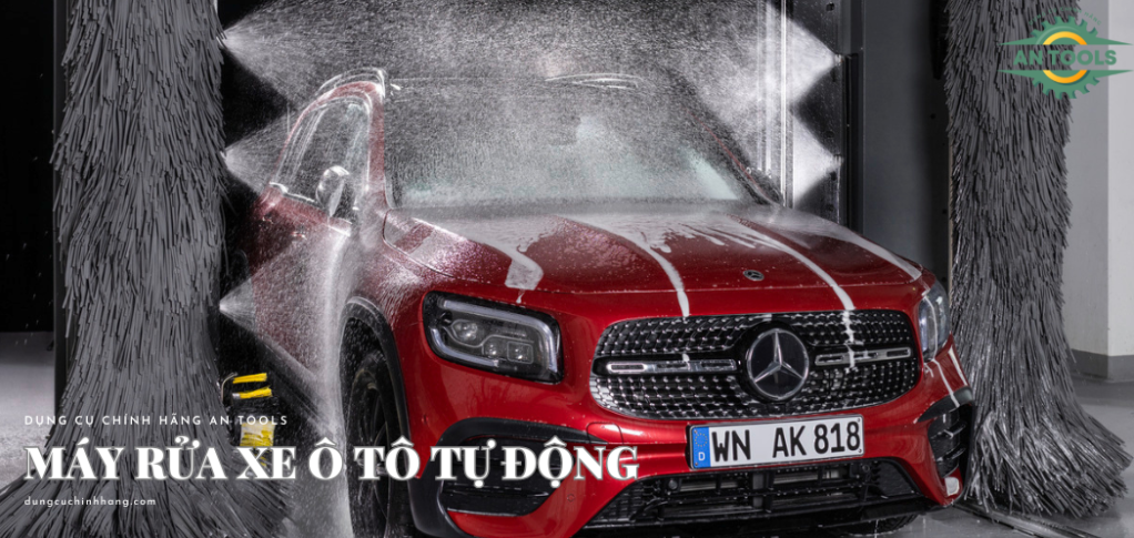 Máy rửa xe ô tô tự động. Giải pháp hoàn hảo cho sự tiện lợi và sạch sẽ
