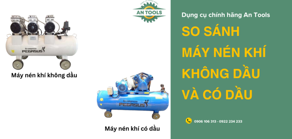 So sánh máy nén khí không dầu và có dầu: Nên mua loại nào?