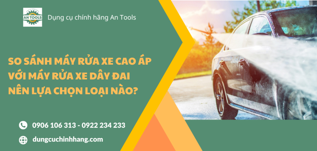 So sánh máy rửa xe cao áp với máy rửa xe dây đai