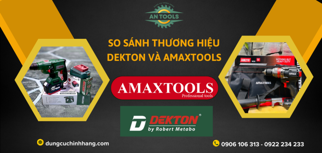 So Sánh Thương Hiệu Dekton và Amaxtools. Nên Mua Hãng Nào?