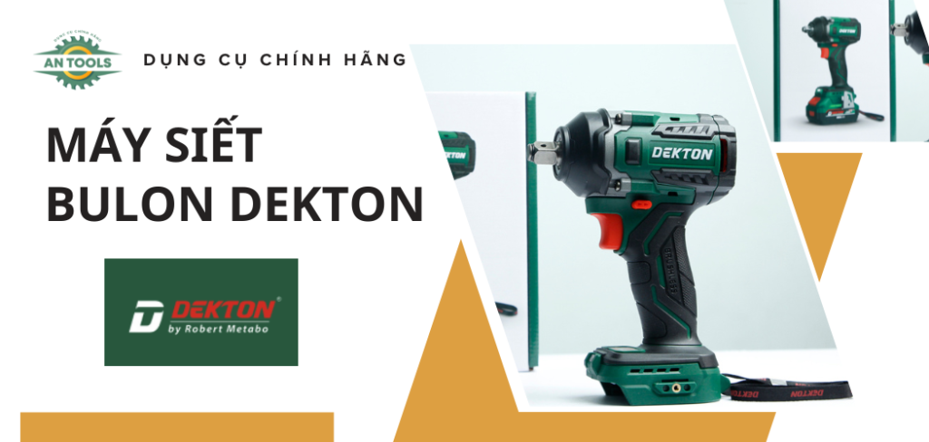 Tăng hiệu suất và an toàn cho mọi công việc với Máy siết Bulong Dekton