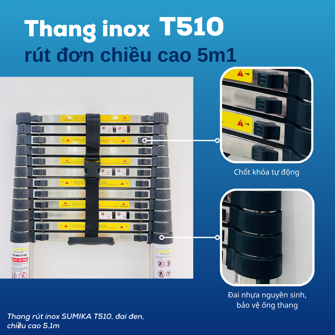 Thang Inox Rút Đơn SUMIKA T510 - Cao 5.1m, Tải 300kg, đạt EN131