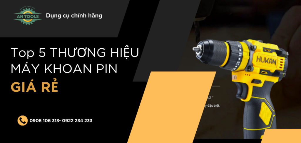 Top 5 Dòng Máy Khoan Pin Giá Rẻ Bán Chạy Trên Thị Trường