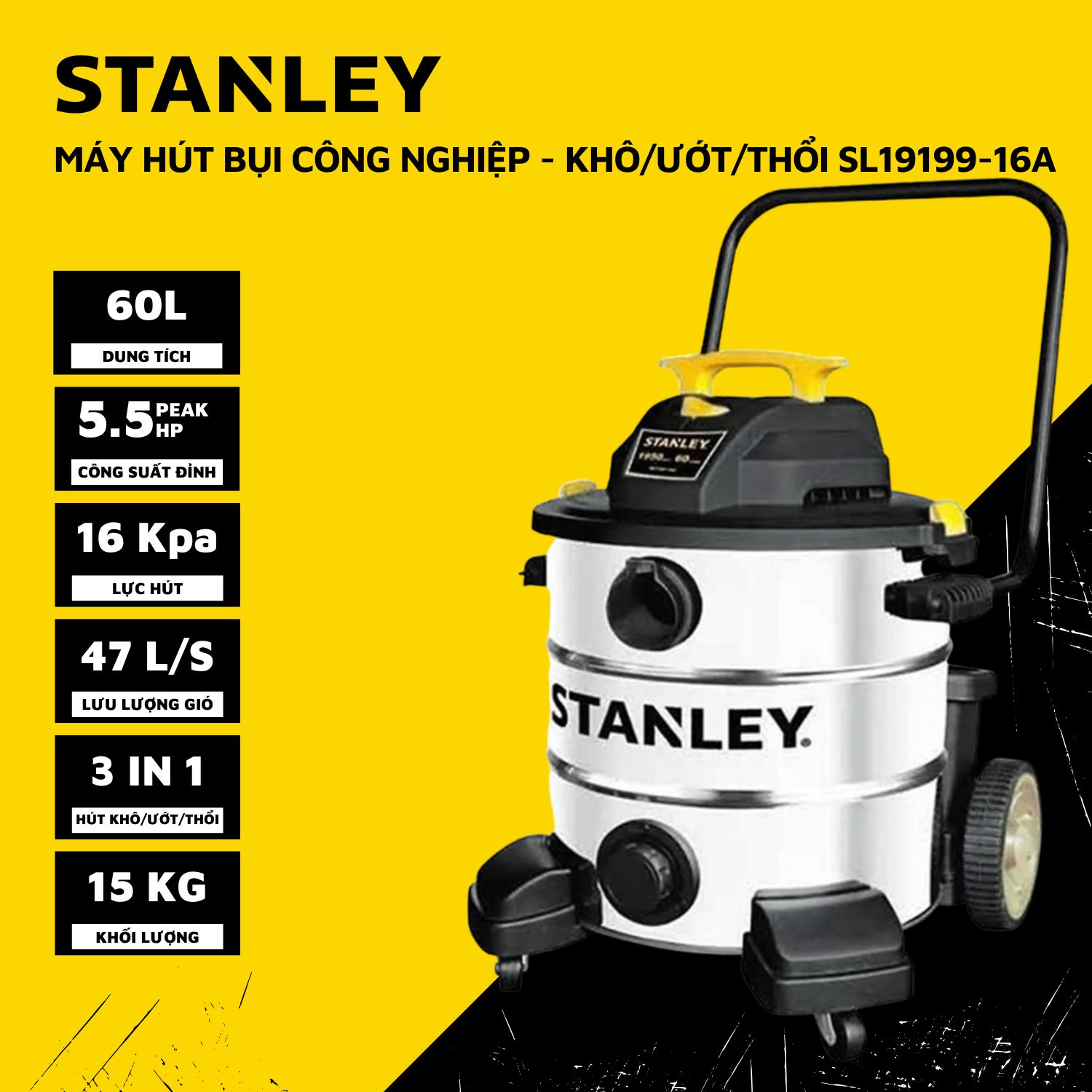 Máy Hút Bụi Công Nghiệp 3 Chức Năng Khô/Ướt/Thổi STANLEY USA SL19199-16A