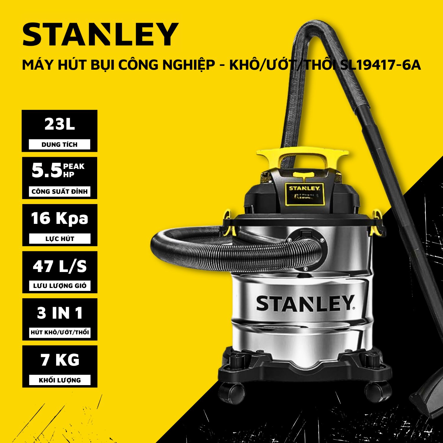 Máy Hút Bụi Công Nghiệp 3 Chức Năng - Khô/Ướt/Thổi - Hiệu Stanley USA - SL19417-6A